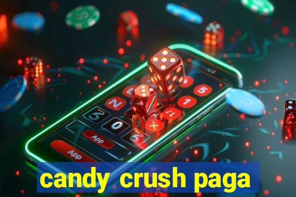 candy crush paga